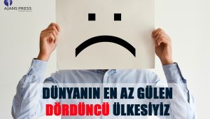 Dünyanın en az gülen dördüncü ülkesiyiz