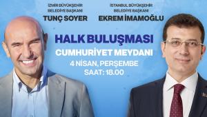 Soyer ve İmamoğlu Yarın İzmir'de Halkla Buluşuyor