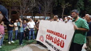 Çiğli Halk Temsilcileri Meclisi "Harmandalı çöplüğü Ümraniye olmasın" diyerek nöbete başladı 